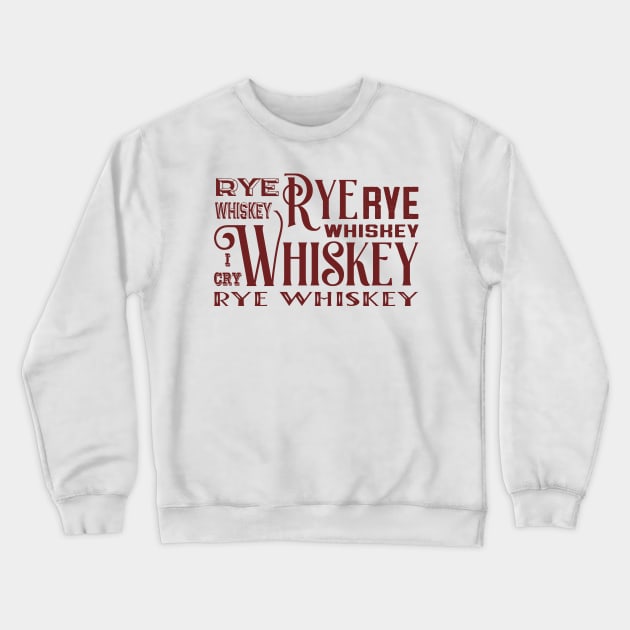 Rye Whiskey Crewneck Sweatshirt by blackjackdavey